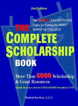 Paperback The Complete Scholarship Book: More Than 5000 Scholarship & Grant Sources Book