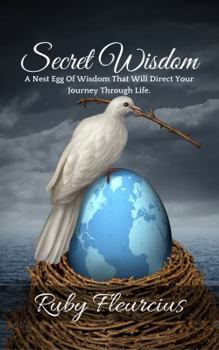 Paperback Secret Wisdom: A Nest Egg Of Wisdom That Will Direct Your Journey Through Life Book