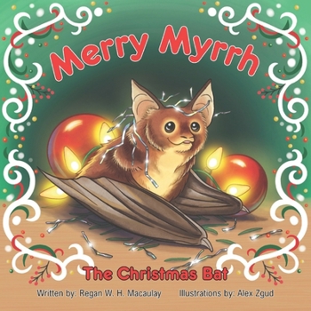 Merry Myrrh, the Christmas Bat