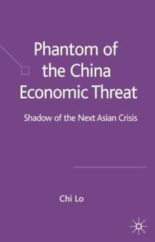 Hardcover Phantom of the China Economic Threat: Shadow of the Next Asian Crisis Book