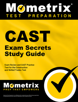 Paperback Cast Exam Secrets Study Guide - Exam Review and Cast Practice Test for the Construction and Skilled Trades Test: [2nd Edition] Book