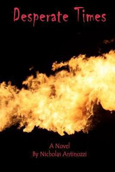 Desperate Times - Book #1 of the Desperate Times