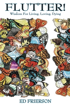 Paperback Flutter!: Wisdom For Living, Loving, Dying Book