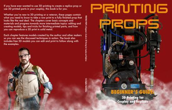 Paperback Printing Props: A Beginner’s Guide to 3D Printing for Cosplay and Replicas Book