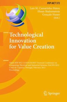 Hardcover Technological Innovation for Value Creation: Third IFIP WG 5.5/SOCOLNET Doctoral Conference on Computing, Electrical and Industrial Systems, DoCEIS 20 Book
