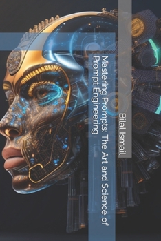 Paperback Mastering Prompts: The Art and Science of Prompt Engineering Book