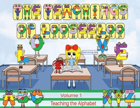 Paperback The Teachings of looseeloo: Teaching the alphabet Book