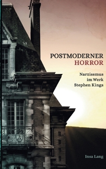Paperback Postmoderner Horror Narzissmus im Werk Stephen Kings [German] Book
