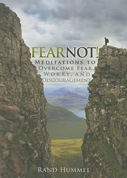 Paperback Fear Not!: Meditations to Overcome Fear, Worry, and Discouragement Book