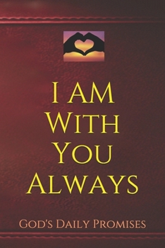 Paperback I Am With You Always: God's Daily Promises Book