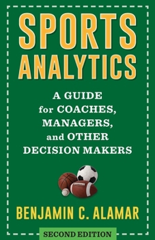 Paperback Sports Analytics: A Guide for Coaches, Managers, and Other Decision Makers Book