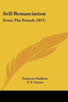 Paperback Self-Renunciation: From The French (1871) Book