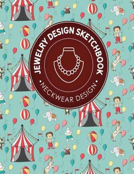 Jewelry Design Sketchbook: Neckwear Design