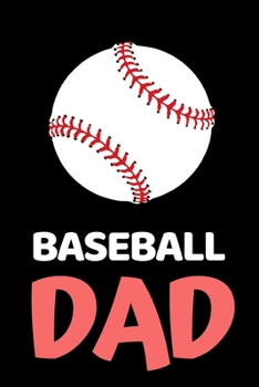 Paperback Baseball Dad: Funny Baseball Notebook/Journal (6" X 9") Gift Ideas For Baseball Lovers Book