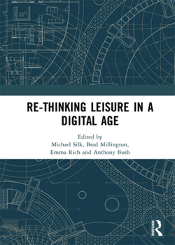 Paperback Re-Thinking Leisure in a Digital Age Book