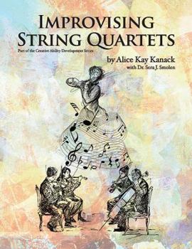 Paperback Improvising String Quartets: Part of the Creative Ability Development Series Book