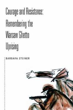 Paperback Courage and Resistance: Remembering the Warsaw Ghetto Uprising Book