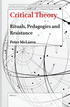 Paperback Critical Theory: Rituals, Pedagogies and Resistance Book