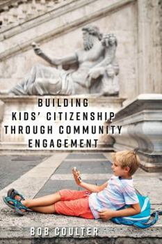 Paperback Building Kids' Citizenship Through Community Engagement Book