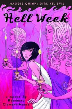 Hell Week - Book #2 of the Maggie Quinn: Girl Vs. Evil
