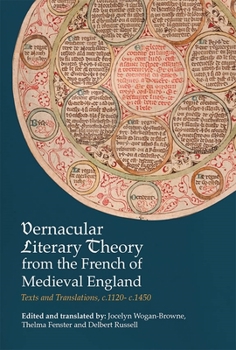 Hardcover Vernacular Literary Theory from the French of Medieval England: Texts and Translations, C.1120-C.1450 Book