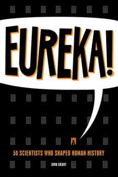 Paperback Eureka!: 50 Scientists Who Shaped Human History Book