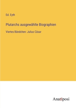 Paperback Plutarchs ausgewählte Biographien: Viertes Bändchen: Julius Cäsar [German] Book