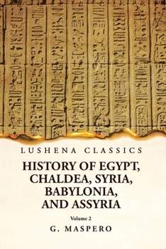 Paperback History of Egypt, Chaldea, Syria, Babylonia, and Assyria by G. Maspero Volume 2 Book