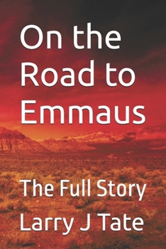 On the Road to Emmaus: The Full Story