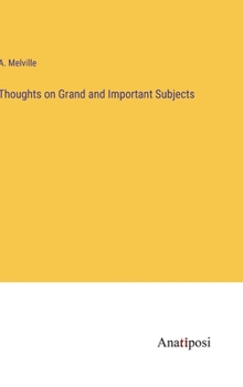 Hardcover Thoughts on Grand and Important Subjects Book