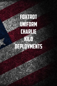 foxtrot Uniform Charlie Kilo Deployments: 6x9 Journal christmas gift for under 10 dollars military spouse journal