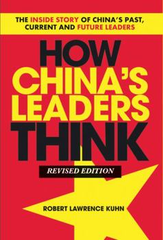 Paperback How China's Leaders Think: The Inside Story of China's Past, Current and Future Leaders Book