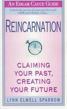 Mass Market Paperback Reincarnation: Claiming Your Past, Creating Your Future Book