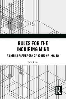 Paperback Rules for the Inquiring Mind: A Unified Framework of Norms of Inquiry Book