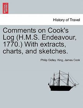 Paperback Comments on Cook's Log (H.M.S. Endeavour, 1770.) with Extracts, Charts, and Sketches. Book