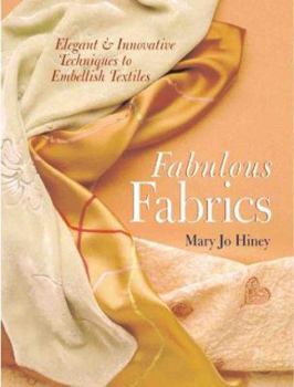 Hardcover Fabulous Fabric Embellishments: Elegant & Innovative Techniques Book
