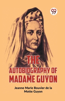 Autobiography of Madame Guyon