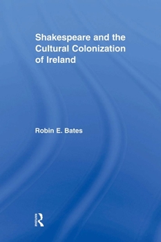 Paperback Shakespeare and the Cultural Colonization of Ireland Book
