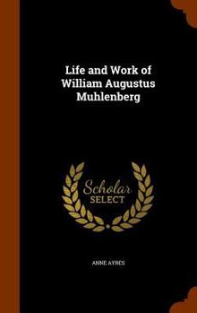 Hardcover Life and Work of William Augustus Muhlenberg Book