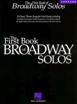 Paperback The First Book of Broadway Solos: Soprano Edition Book