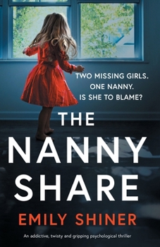 The Nanny Share: An addictive, twisty and gripping psychological thriller