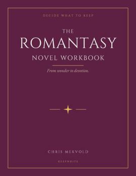 Paperback Decide What to Keep: The Romantasy Novel Workbook: From Wonder to Devotion Book
