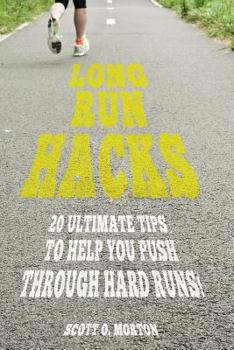 Paperback Long Run Hacks: 20 Ultimate Tips to Help You Push Through Hard Runs! Book