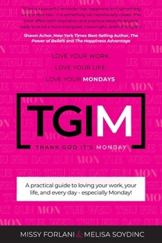 Tgim: Love Your Work. Love Your Life. Love Your Mondays.