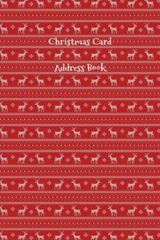 Christmas Card Address Book: A Record And Tracker For Cards You Send And Receive With A Reindeer Ugly Sweater Cover (Christmas Notebooks Collection)