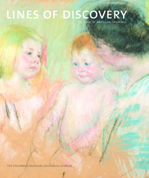 Hardcover Lines of Discovery: 225 Years of American Drawings: The Columbus Museum Book