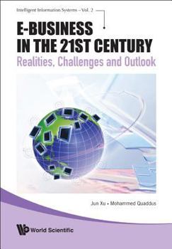 Hardcover E-Business in the 21st Century: Realities, Challenges and Outlook Book
