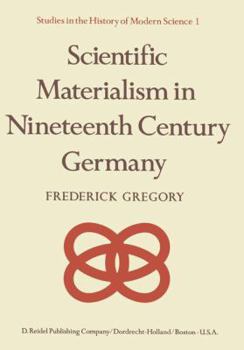 Hardcover Scientific Materialism in Nineteenth Century Germany Book