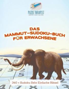 Paperback Das Mammut-Sudoku-Buch für Erwachsene 340 + Sudoku Sehr Einfache Rätsel [German] Book