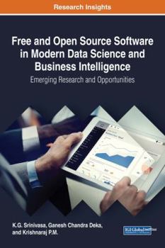 Hardcover Free and Open Source Software in Modern Data Science and Business Intelligence: Emerging Research and Opportunities Book